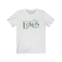 Oh, How He Loves You Tee